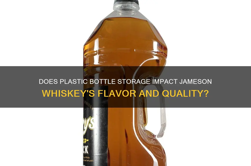 does plastic bottle affect jameson whiskey