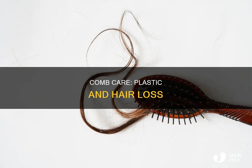 does plastic comb cause hair loss