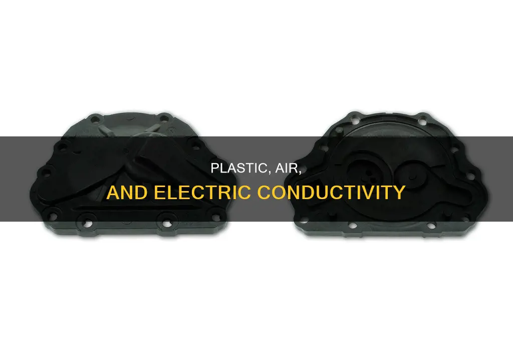 does plastic conduct electricity what about air