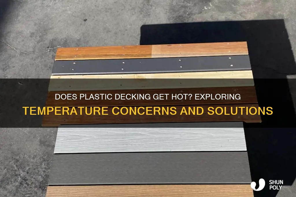 does plastic decking get hot
