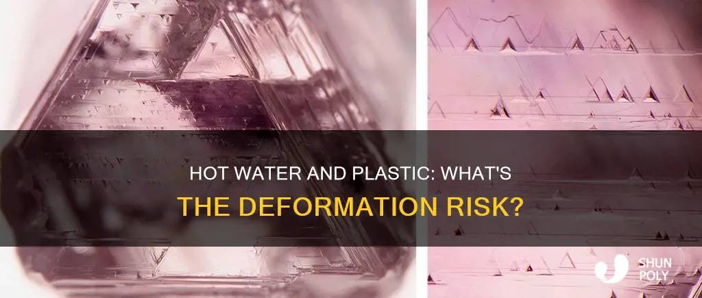 does plastic deform in hot water