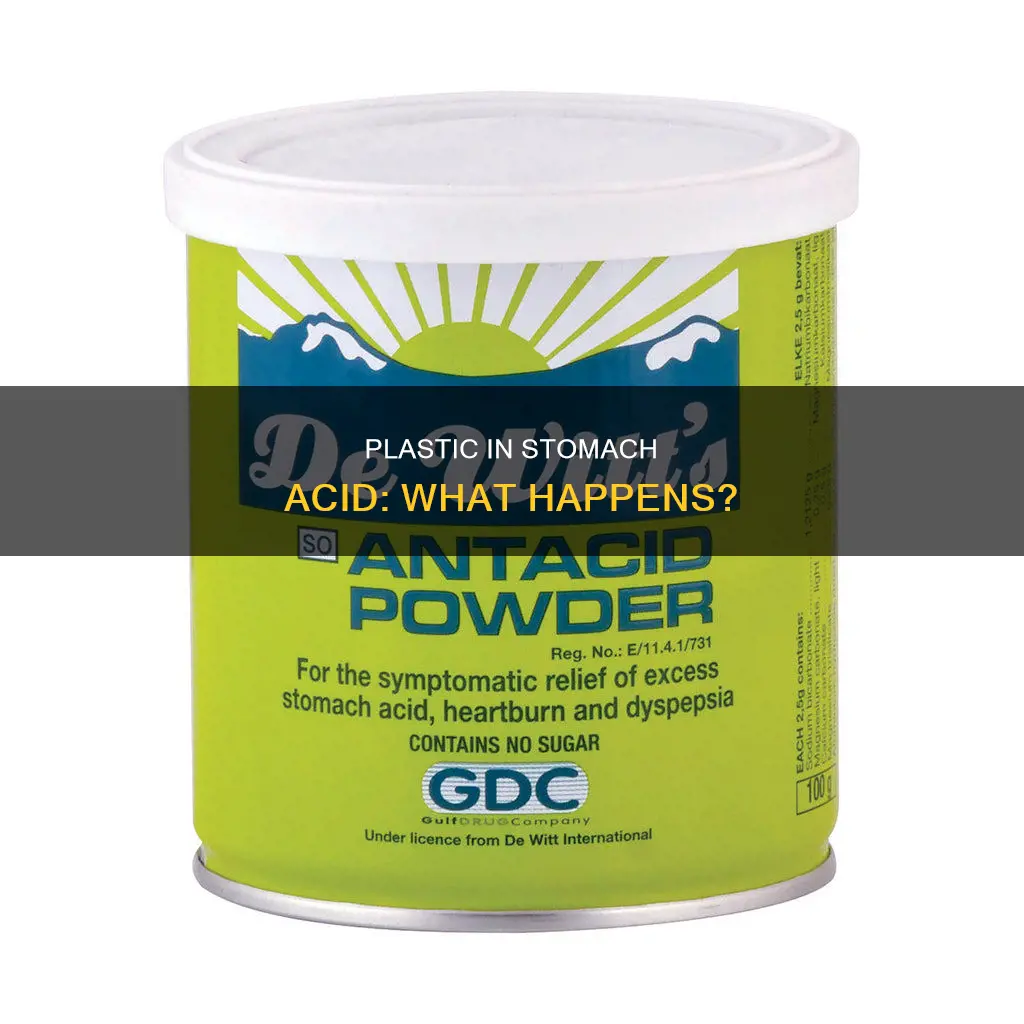 does plastic dissolve in stomach acid