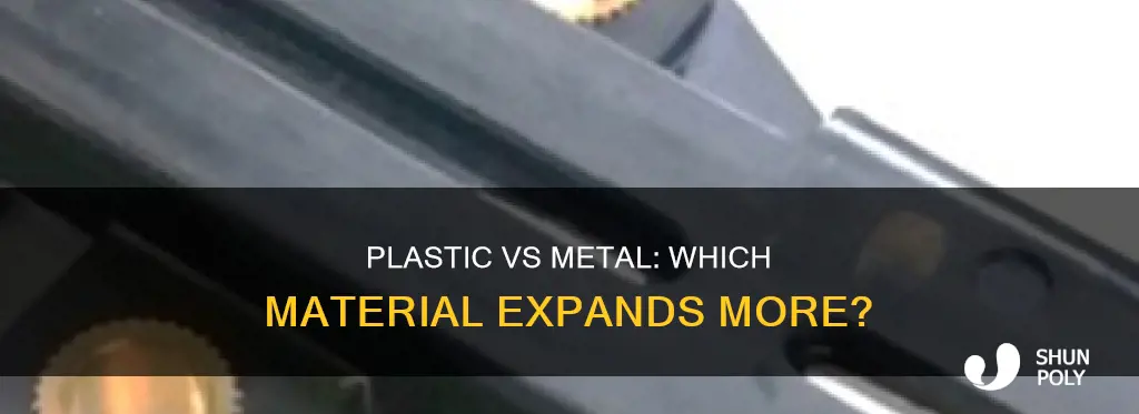 does plastic expand more than metal