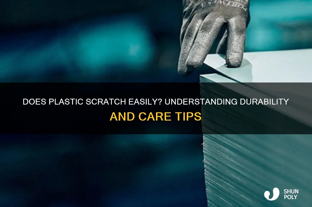 does plastic get scratched easily