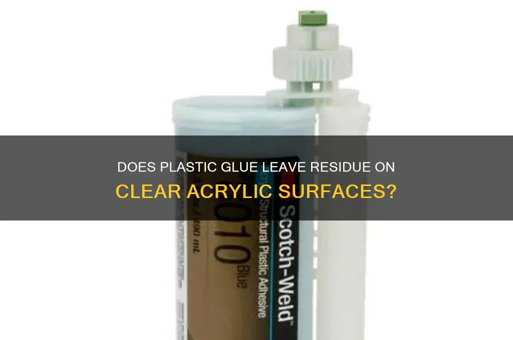 does plastic glue leave a residue on clear acrylic