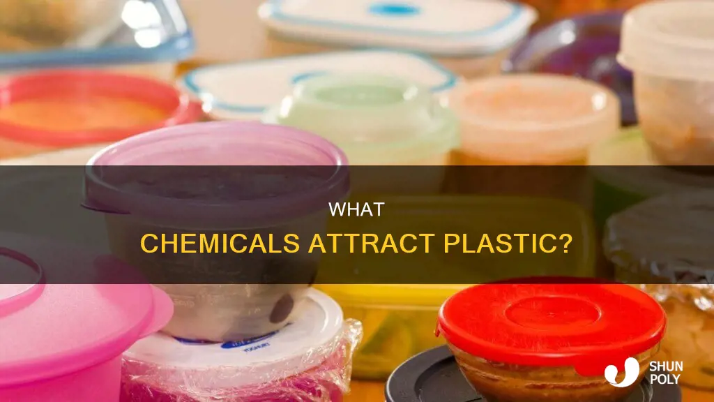 does plastic gravitate towards any chemical