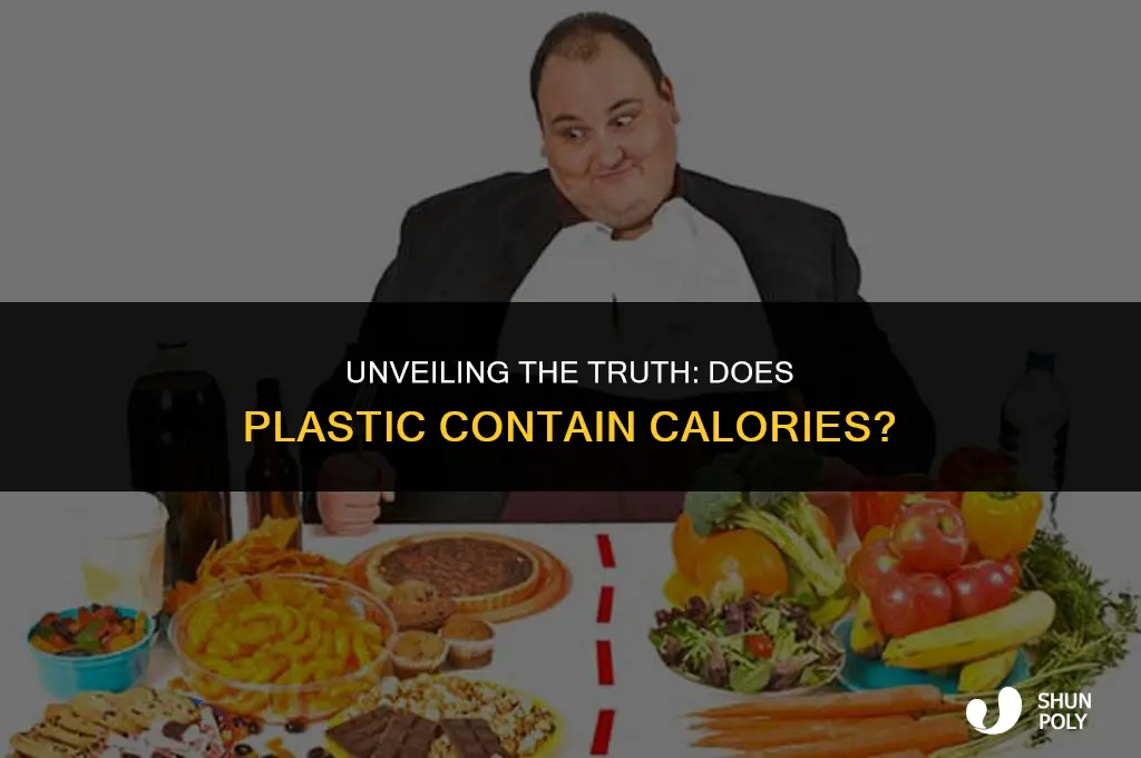 does plastic have calories