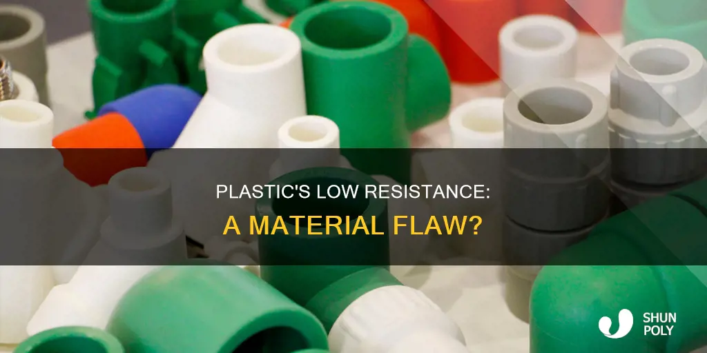 does plastic have low material resistance