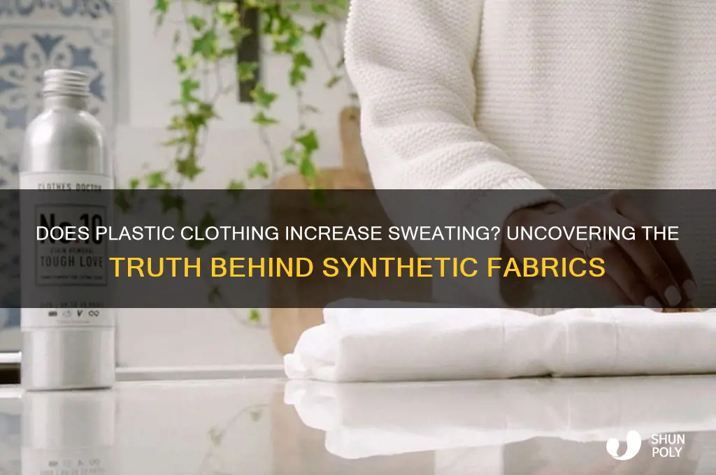 does plastic make you sweat