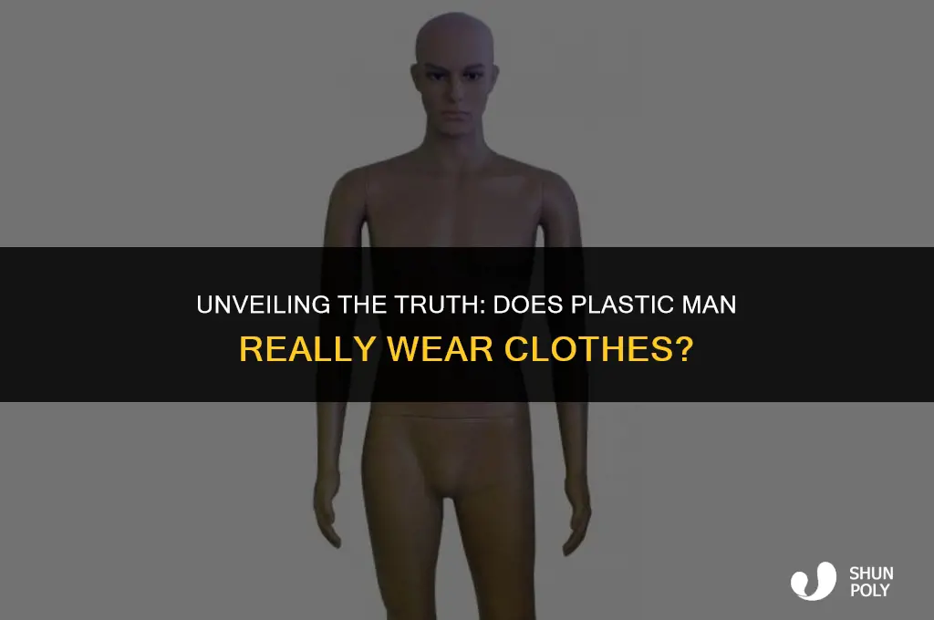 does plastic man wear clothes