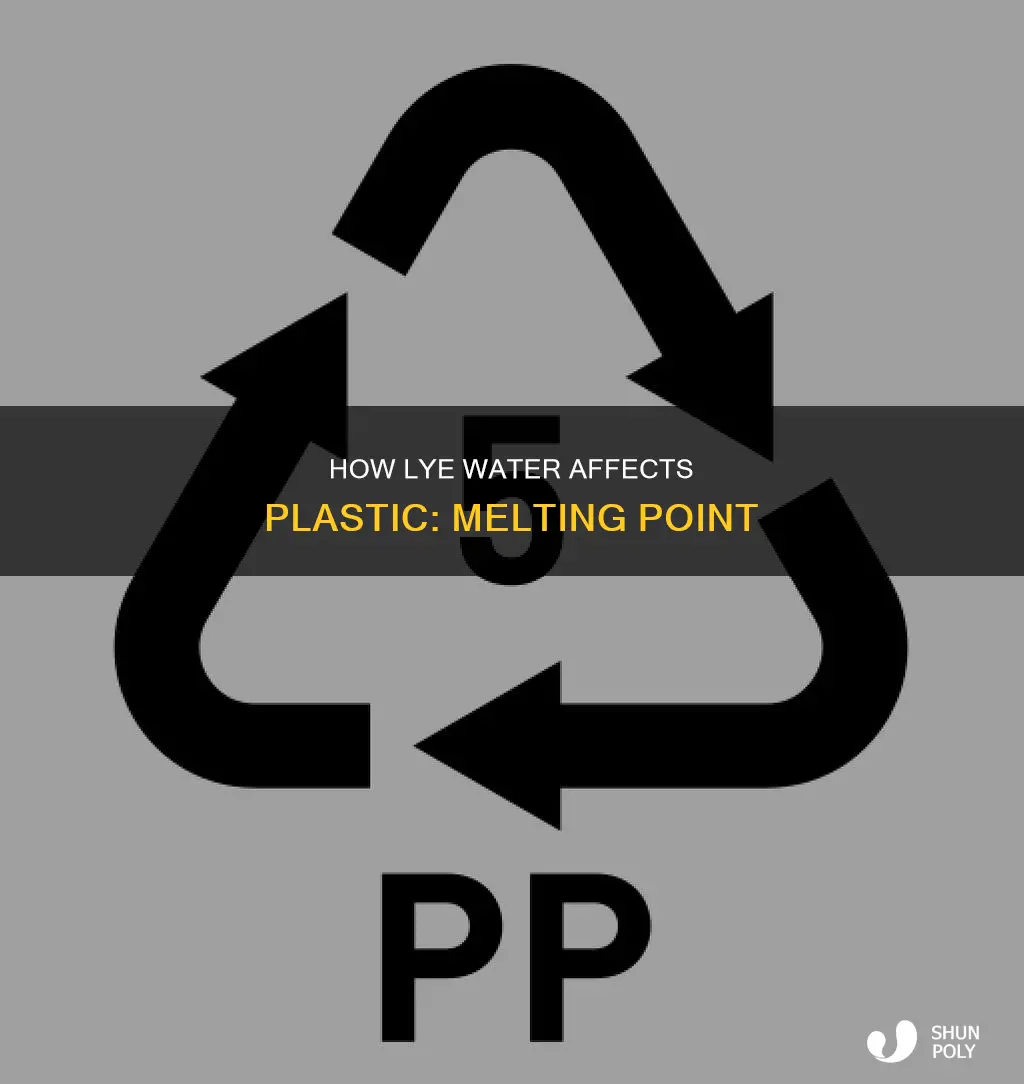 does plastic melt in lye water