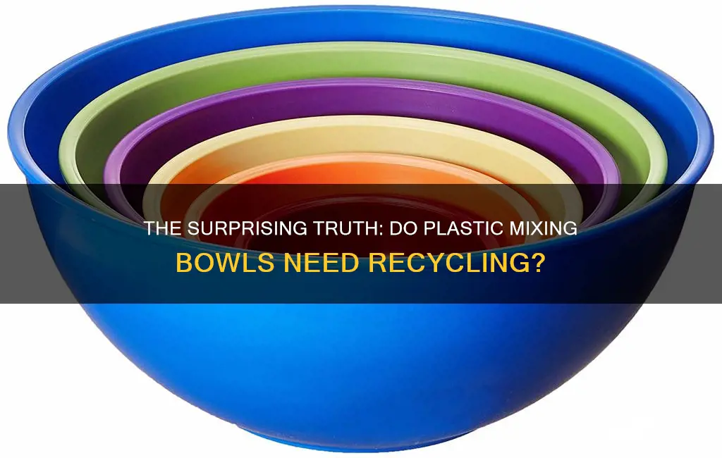 does plastic mixing bowls have to be recycled