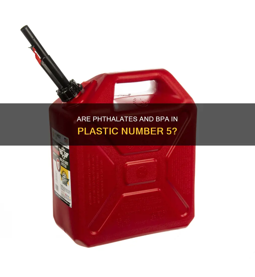 does plastic number 5 contain phthalates or bpa