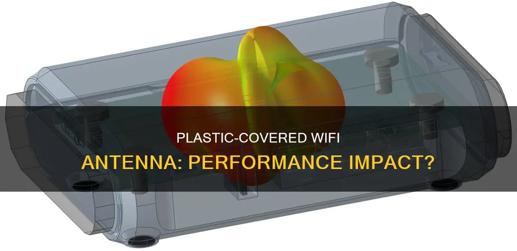 does plastic on wifi antenna affect performance