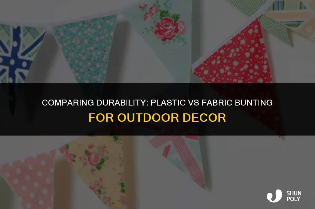 does plastic or fabric bunting last longer