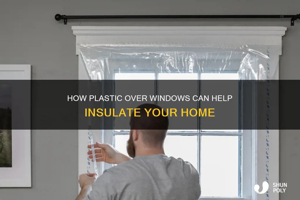 does plastic over windows help insulate