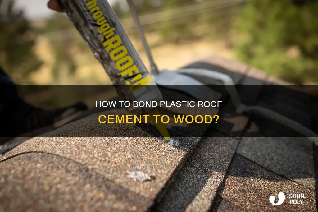 does plastic roof cement bond to wood
