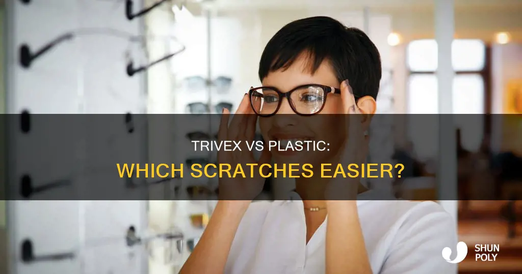 does plastic scratch easier than trivex