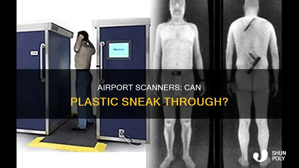 does plastic show up on airport scanners