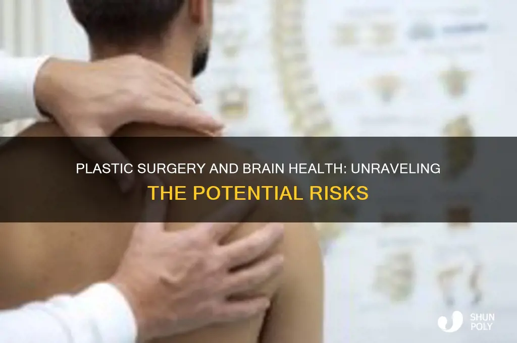 does plastic surgery cause brain damage