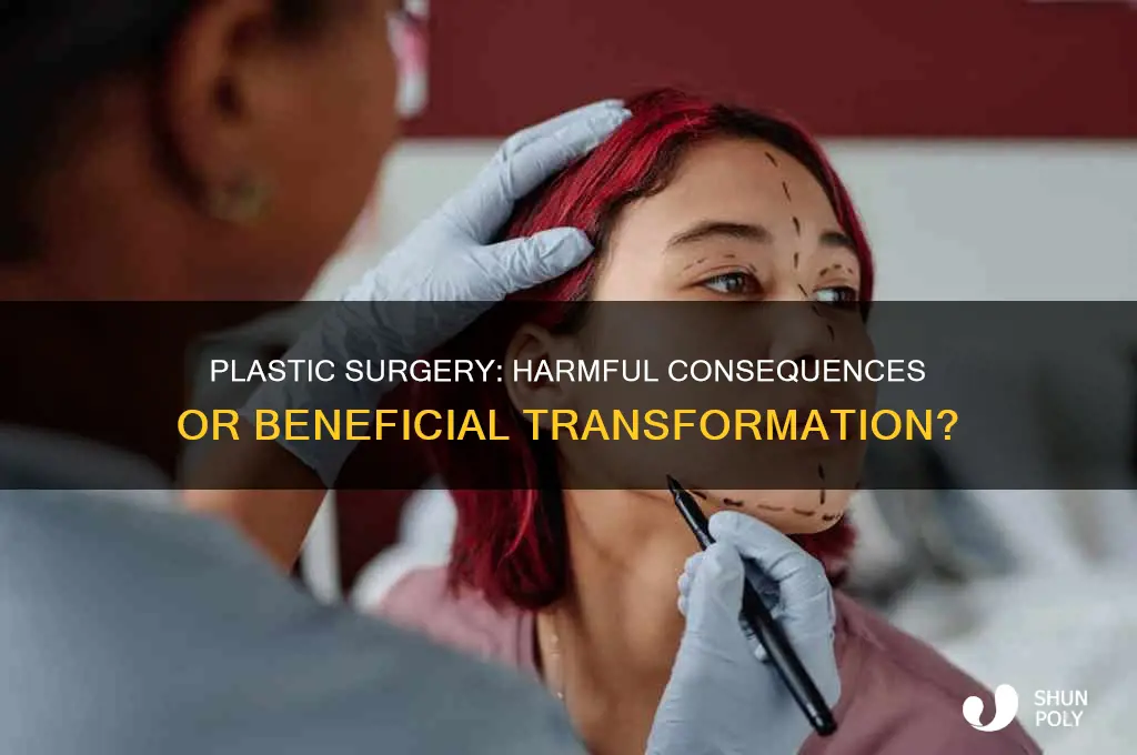 does plastic surgery do more harm than good