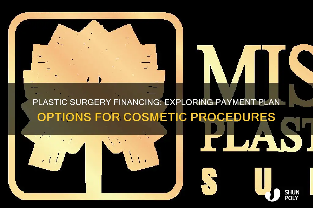 does plastic surgery do payment plans