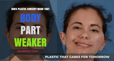 Plastic Surgery Effects: Does It Weaken Treated Body Parts?