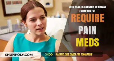 Plastic Surgery and Breast Enhancement: Pain Meds Necessity Explained
