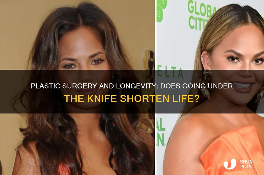 does plastic surgery reduce lifespan