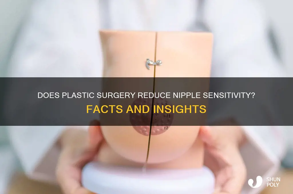 does plastic surgery reduce nipple sensitivity
