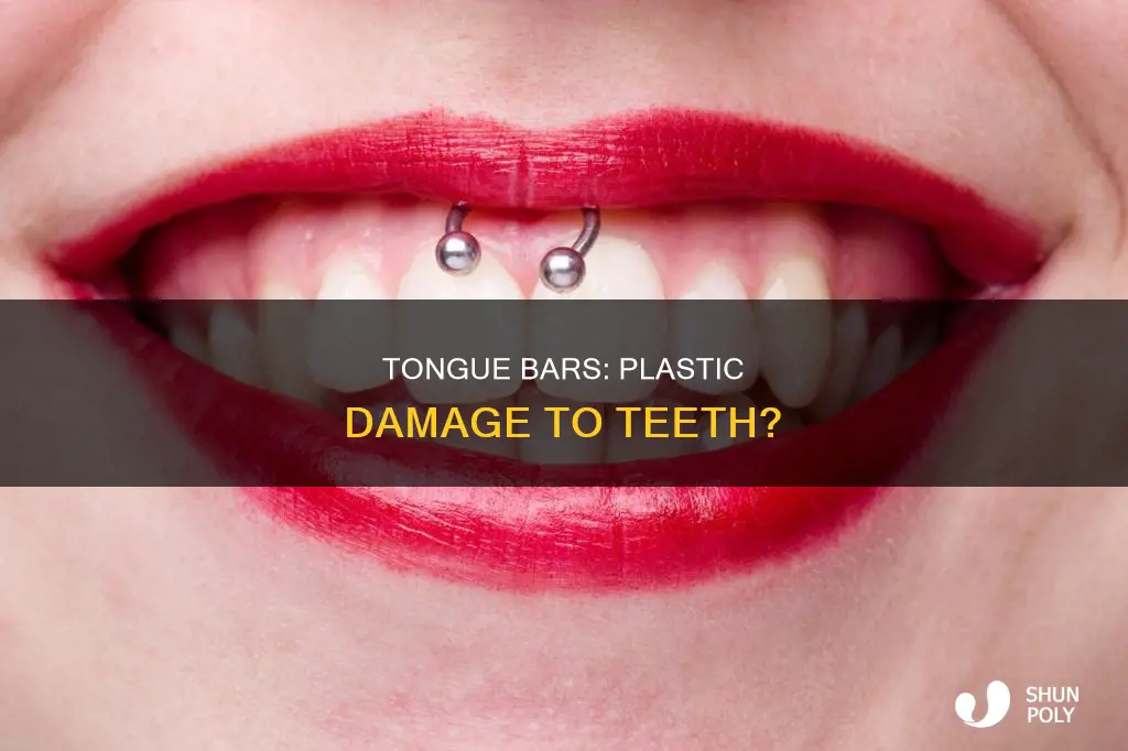 does plastic tongue bars damage teeth