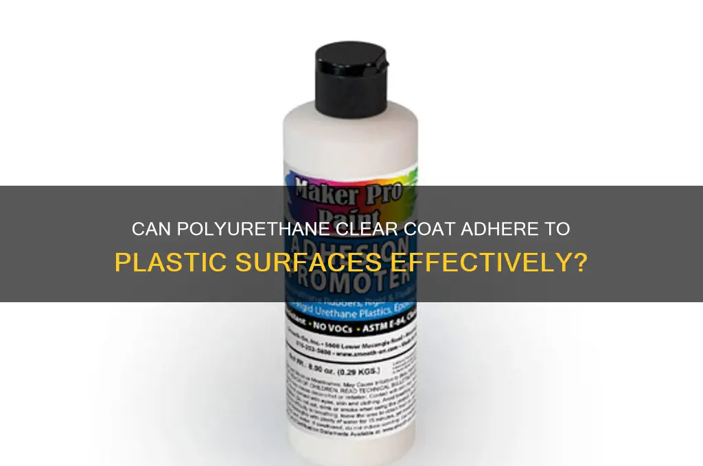 does polyurethane clear coat stick to plastic