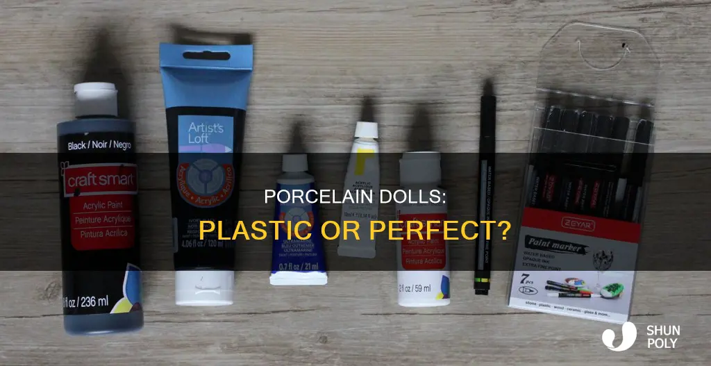 does porcelaian doll faces sound like plastic