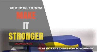 Can Oven Heat Strengthen Plastic? Debunking Myths and Facts