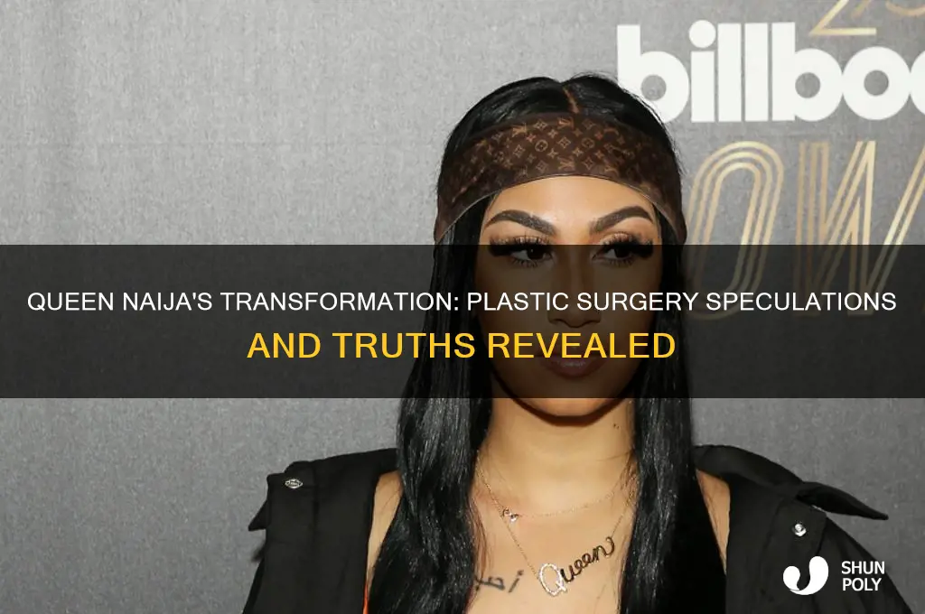 does queen naija have plastic surgery