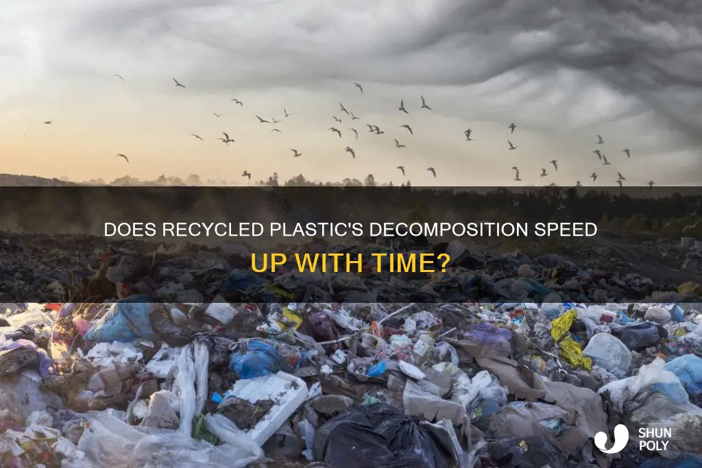 does recycled plastic decompose faster