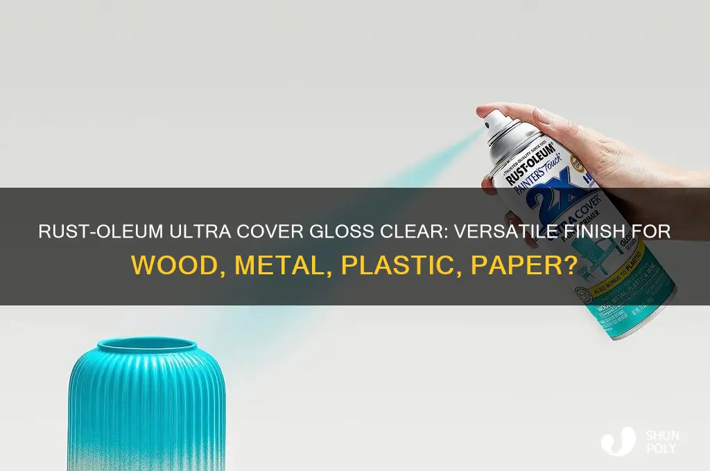 does rust-oleum ultra cover gloss clear wood metal plastic paper