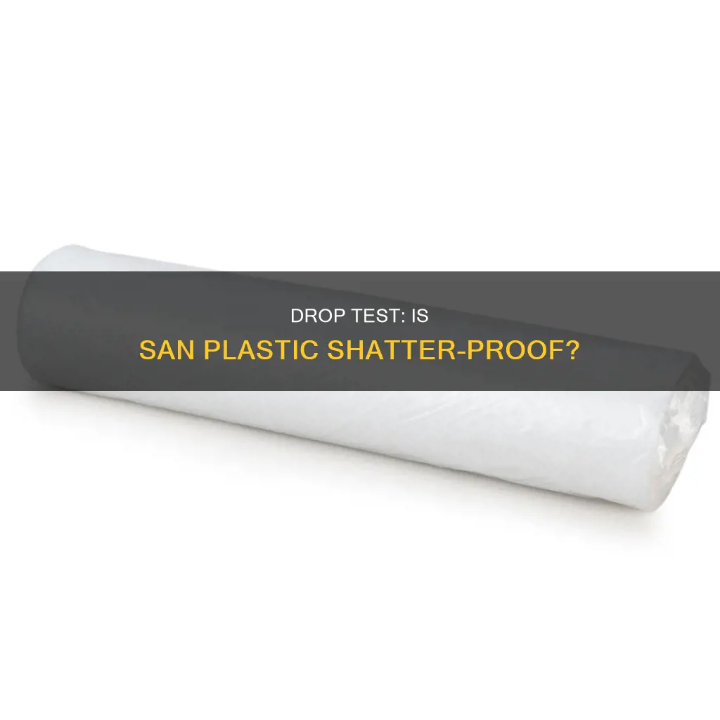 does san plastic break if dropped