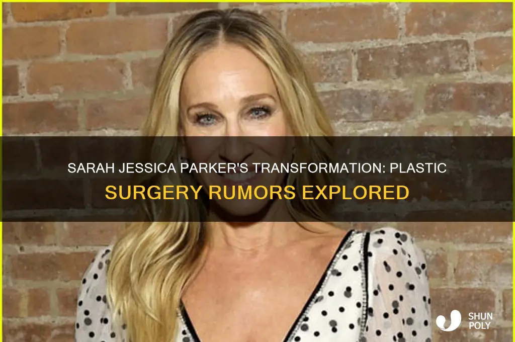 does sarah jessica parker have plastic surgery