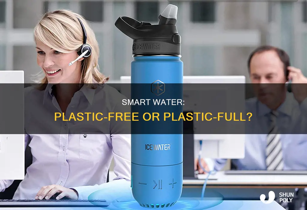 does smart water have plastic in it