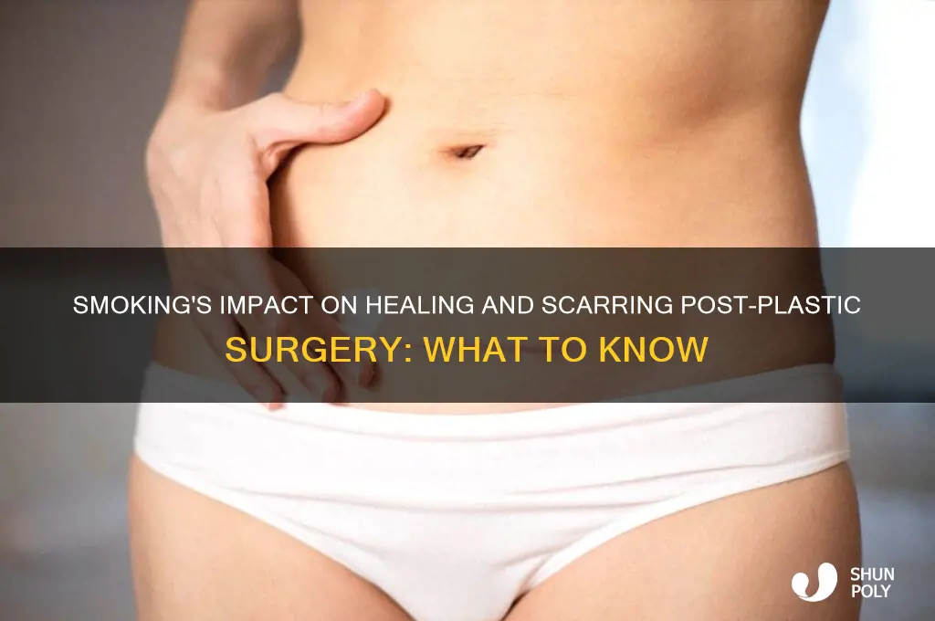 does smoking affect healing scarring after plastic surgery