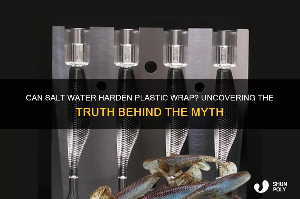 does soaking plastic wrap in salt water make it hard