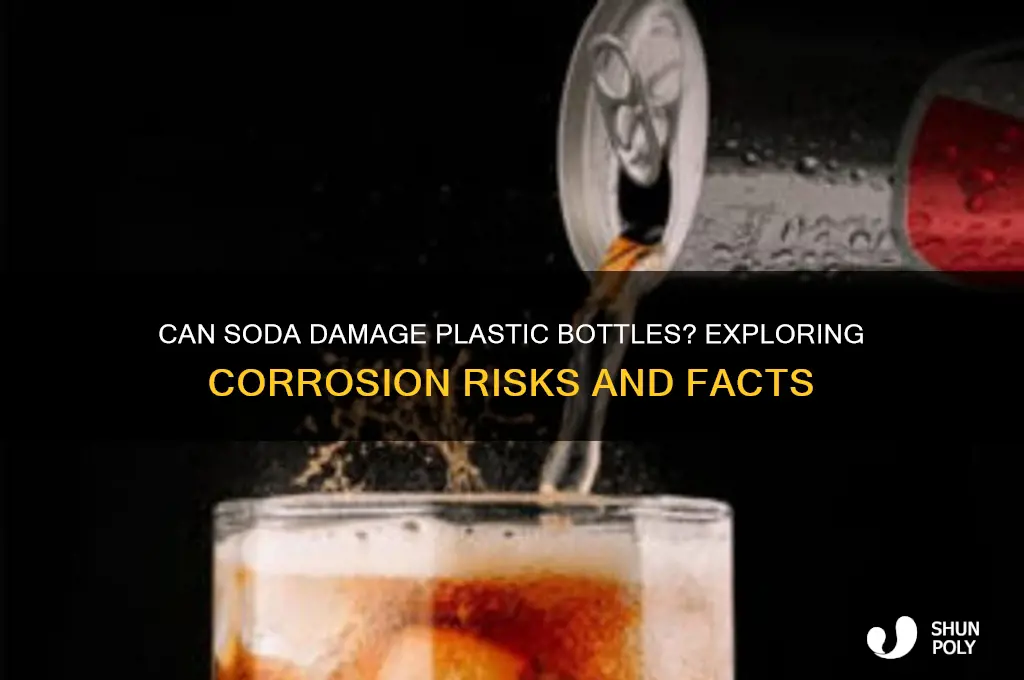does soda corrode plastic bottles