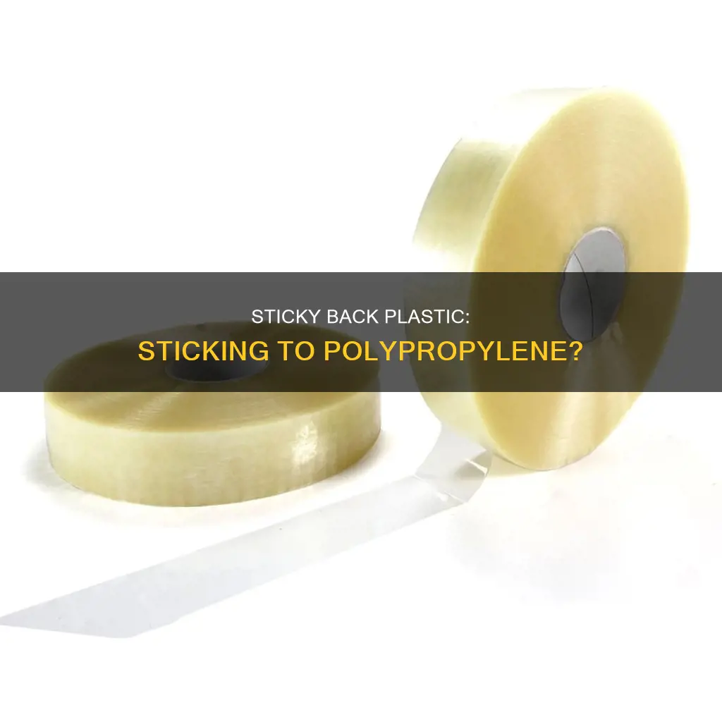 does sticky back plastic stick to polypropylene