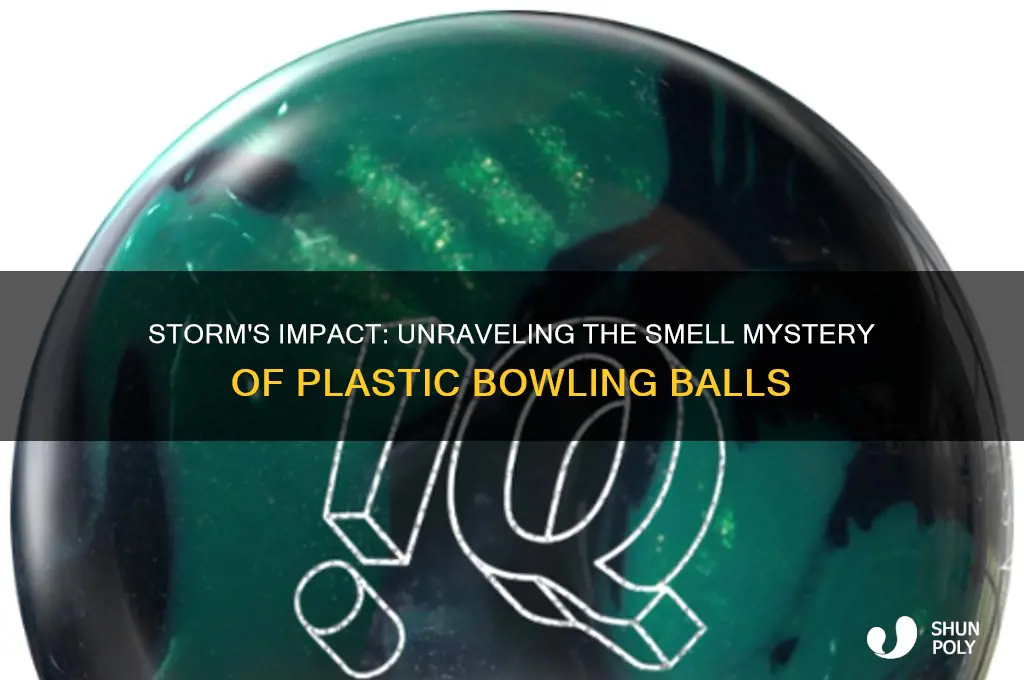 does storm make plastic bowling balls smell