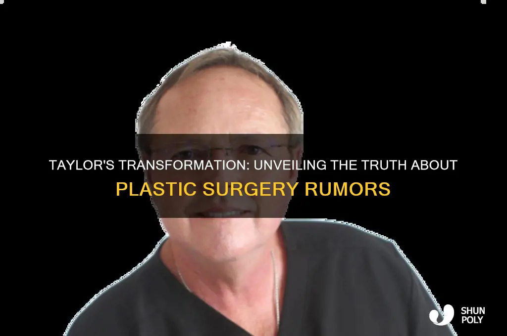 does taylor have plastic surgery