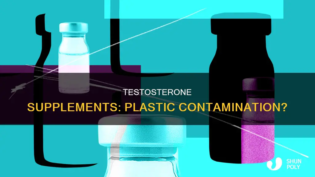 does testosterone contain plastic