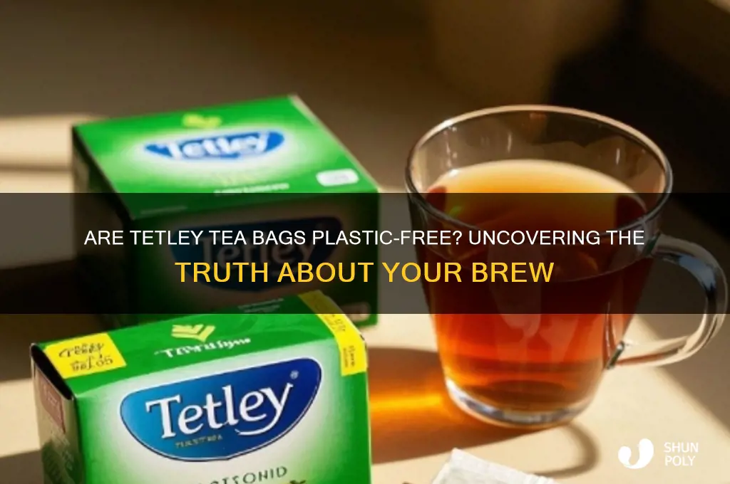 does tetley tea bags have plastic