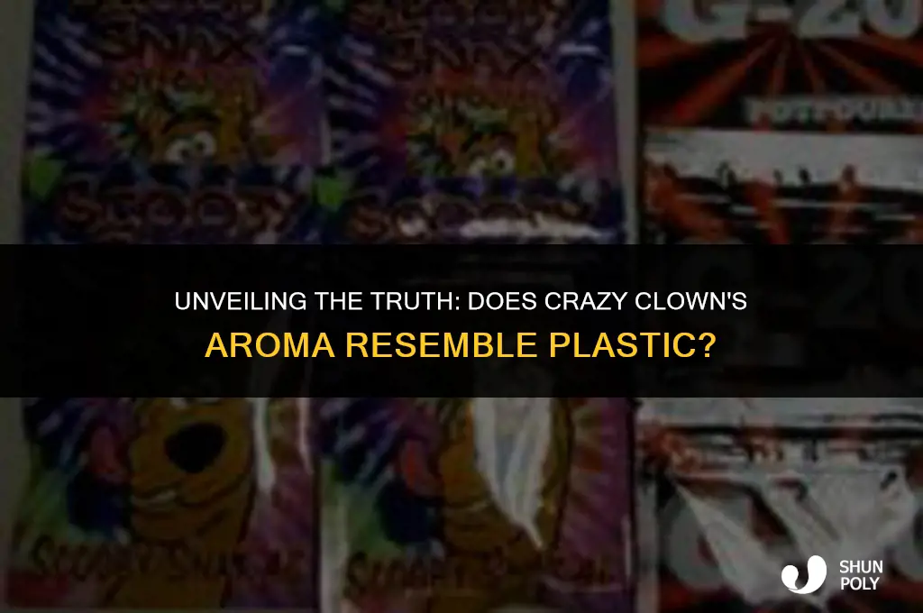 does the drug crazy clown smell like plastic