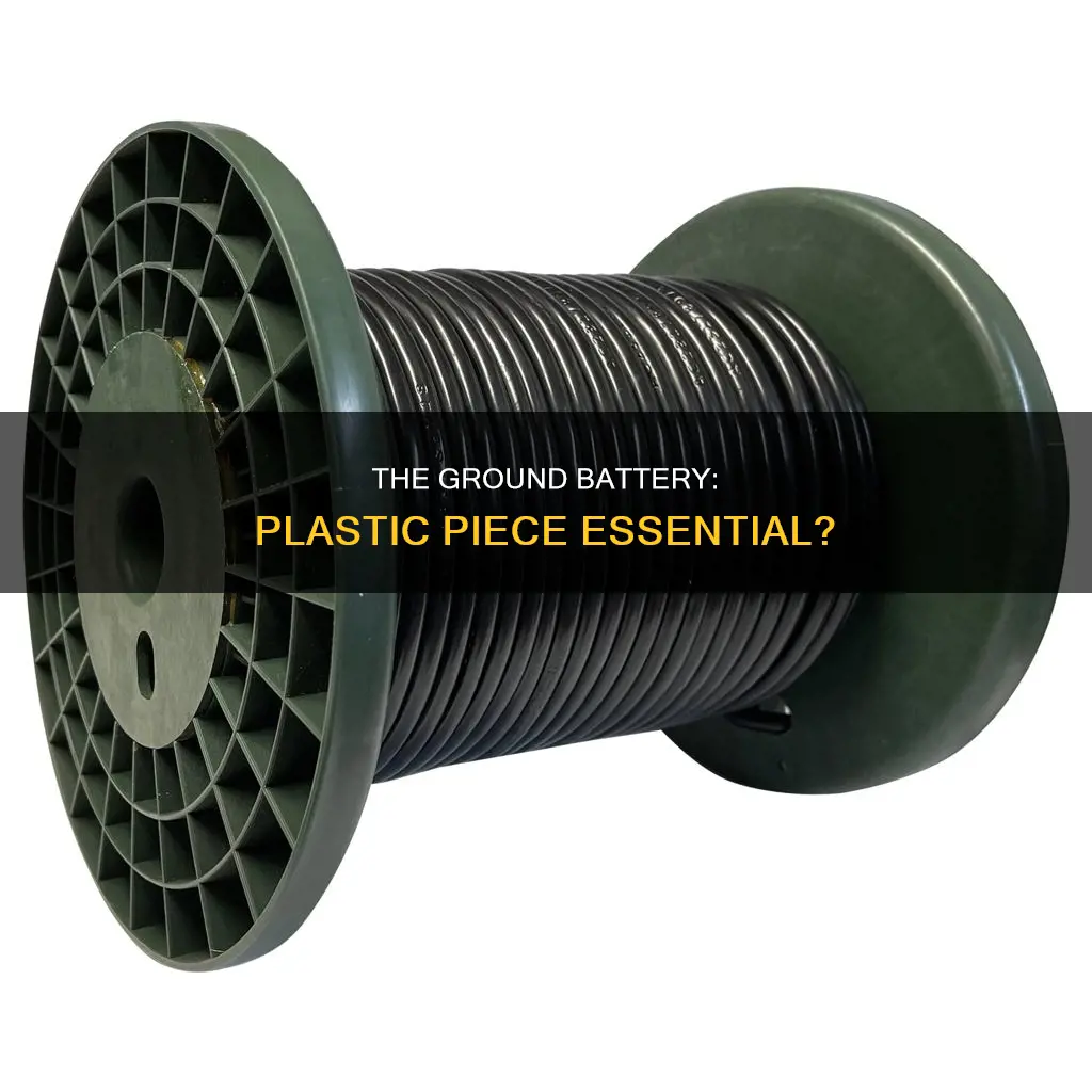 does the ground battery need plastic peice